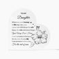 To My Daughter Printed Heart Acrylic Plaque | G023, lx-G023, PT-4747, USER-249647