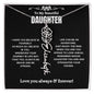 To My Daughter Personalized Flower Name Necklace | A1333T, A1333TG, E146T, E146TG, E147T, E147TG, E148T, E148TG, E149T, E149TG, E150T, E150TG, E151T, E151TG, E152T, E152TG, E153T, E153TG, E154T, E154TG, E155T, E155TG, E156T, E156TG, E157T, E157TG, PB23-WO