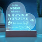 You are the World Mom Engraved Acrylic Heart Plaque