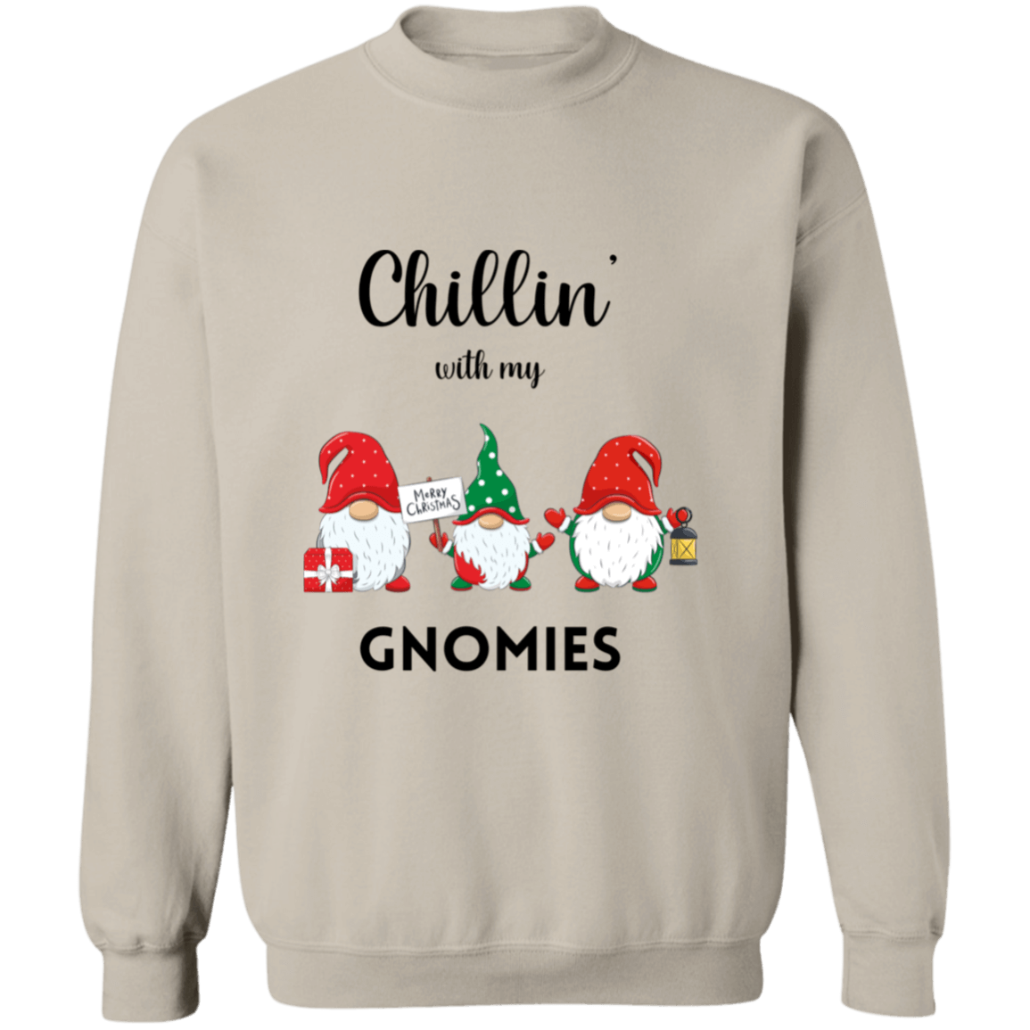 Chillin with my Gnomies Crewneck Sweatshirt/Hoodie | Ugly Christmas Sweater |