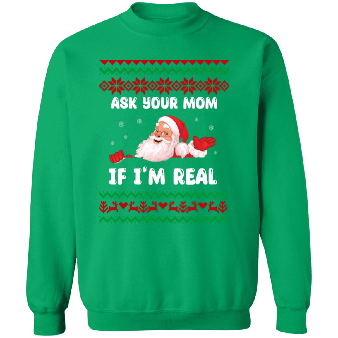 Ask Your Mom If I'm Real Santa Crewneck Pullover Sweatshirt | Ugly Christma Sweater | Men, Pullover, Sweatshirts