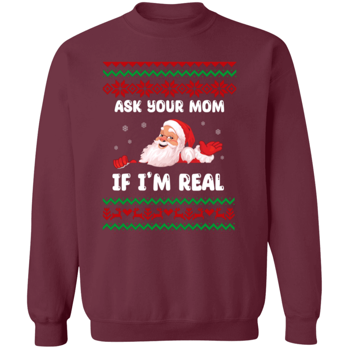 Ask Your Mom If I'm Real Santa Crewneck Pullover Sweatshirt | Ugly Christma Sweater | Men, Pullover, Sweatshirts