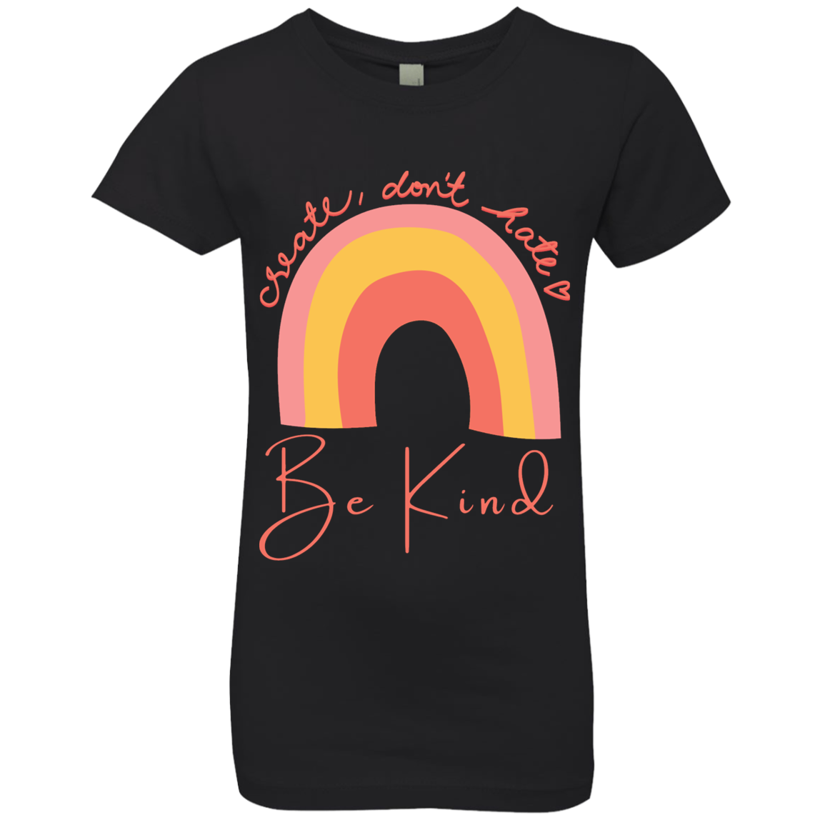 Rainbow Message Shirt Create Don't Hate Be Kind Dreamer | Girls' Princess T-Shirt |