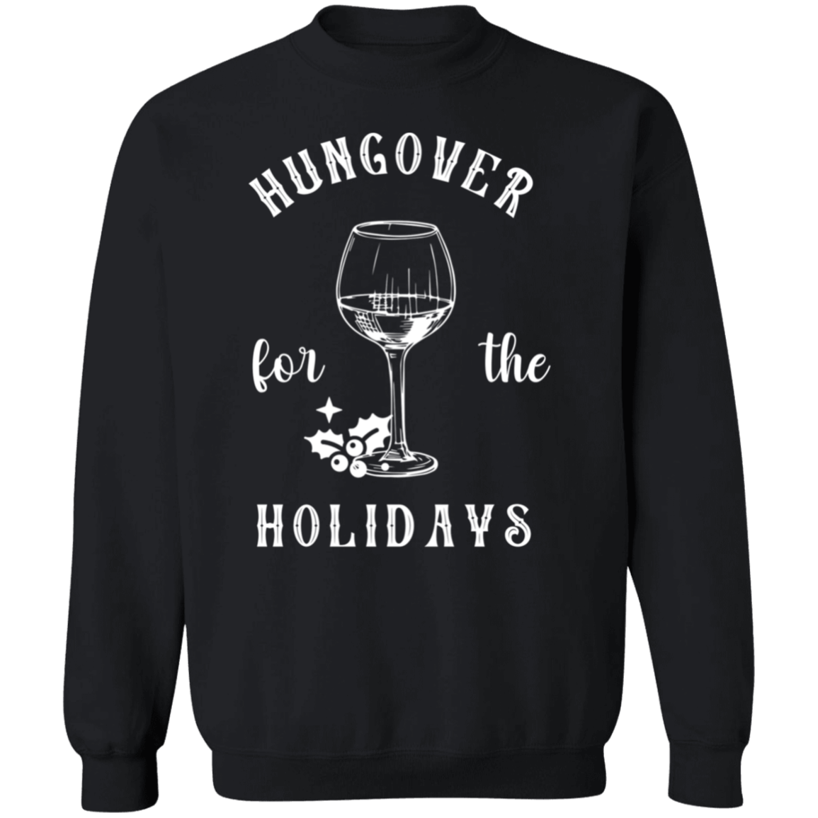 Hungover For The Holidays Crewneck Pullover Sweatshirt | Ugly Christmas Sweater | Men, Pullover, Sweatshirts