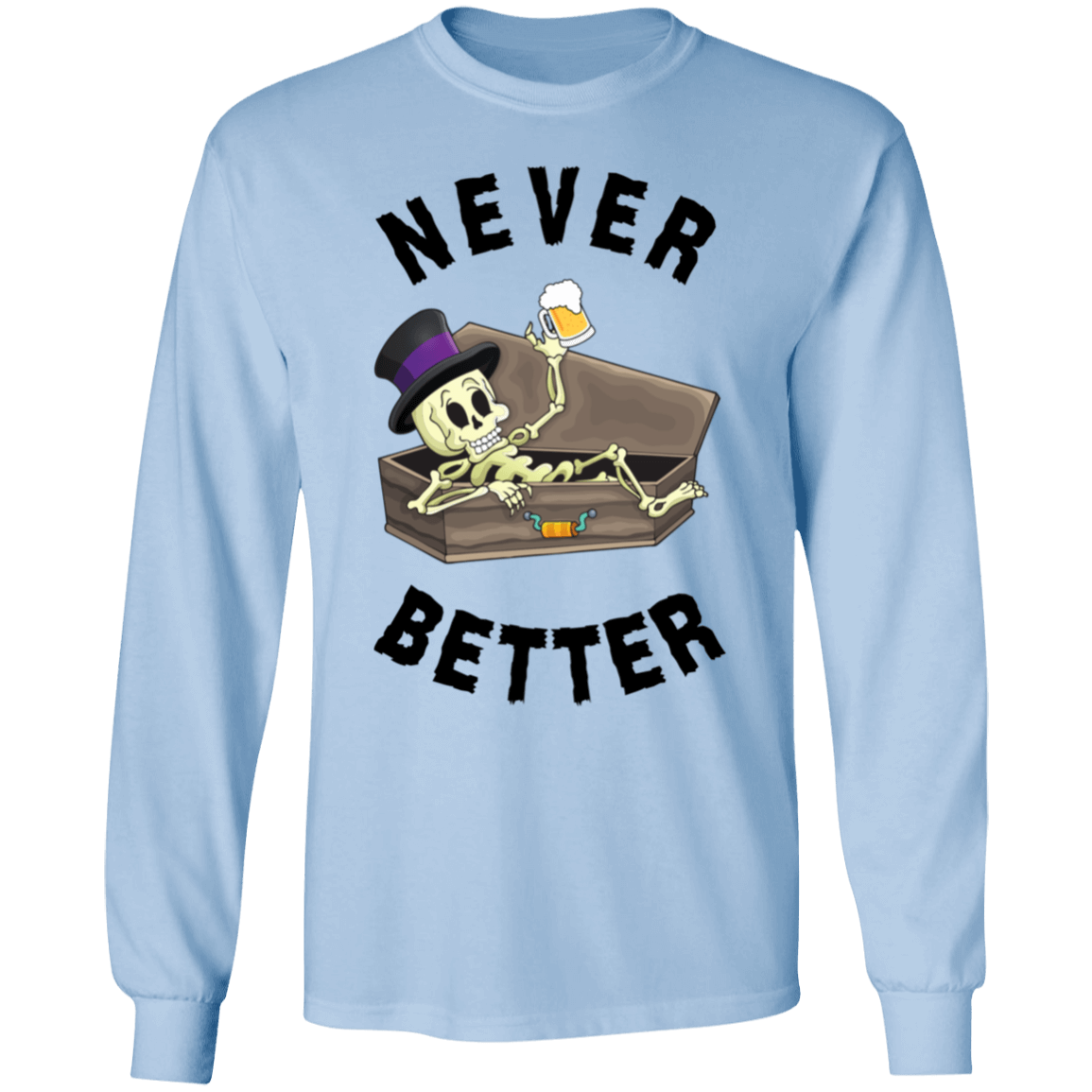 Never Better Short/Long Sleeve T-Shirt |