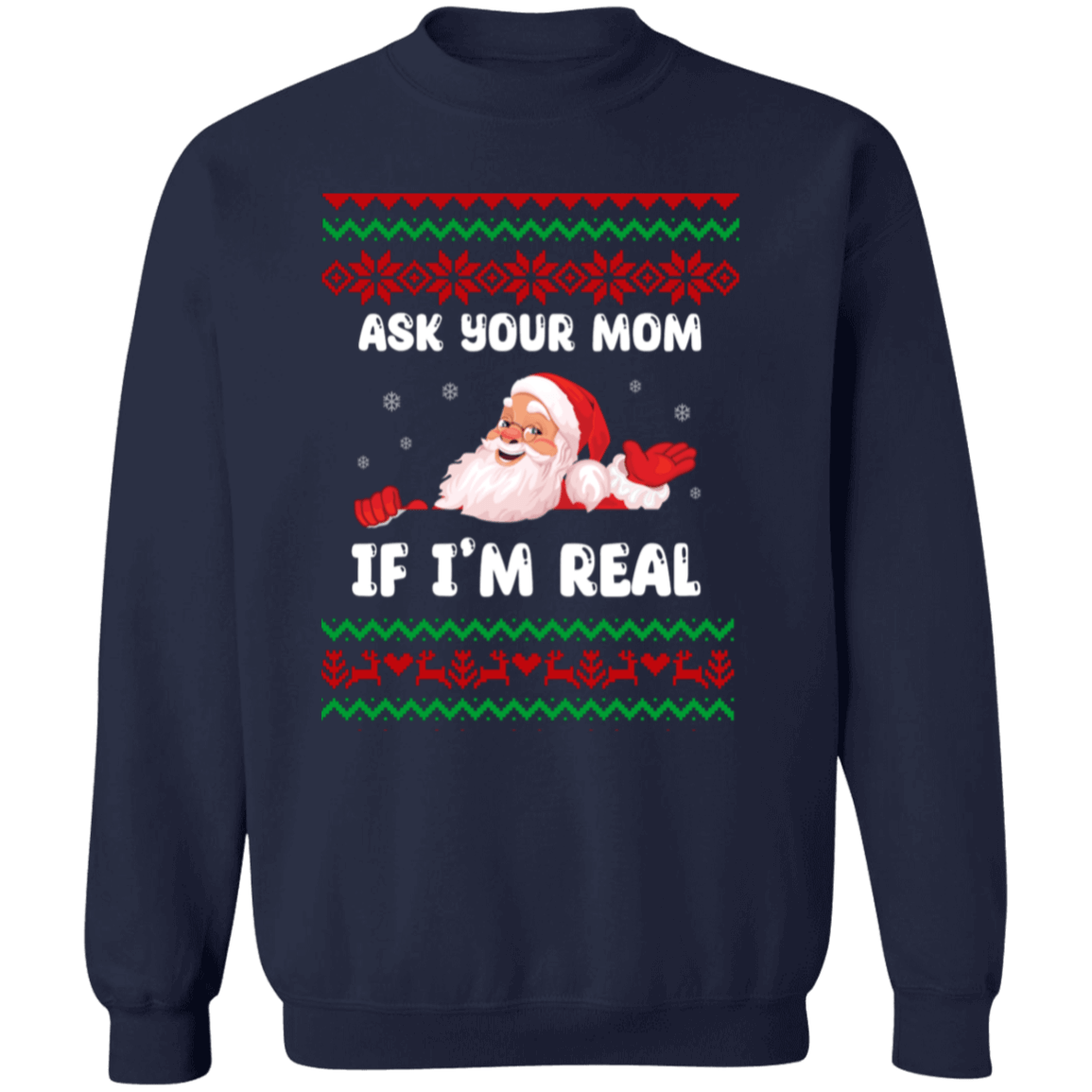 Ask Your Mom If I'm Real Santa Crewneck Pullover Sweatshirt | Ugly Christma Sweater | Men, Pullover, Sweatshirts