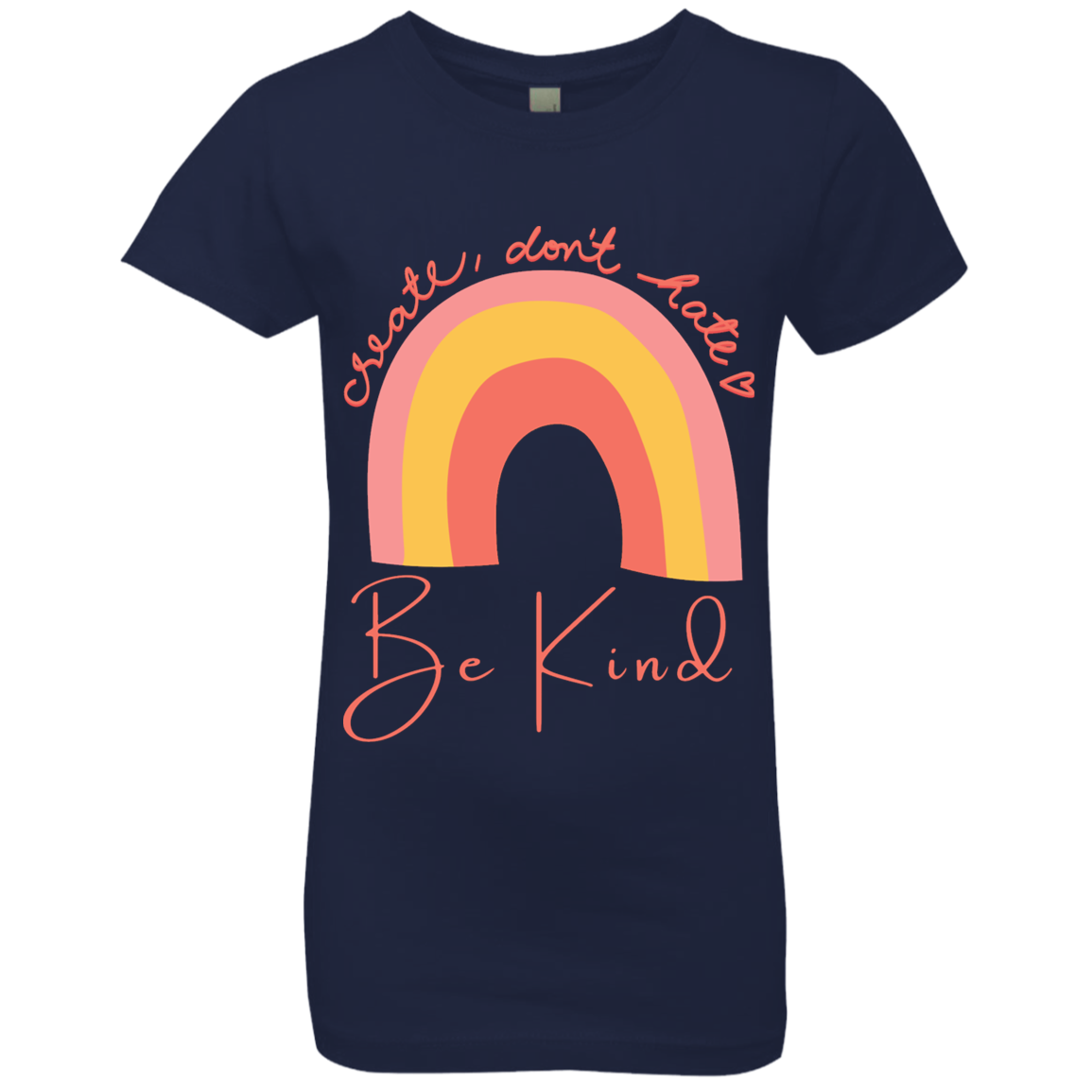 Rainbow Message Shirt Create Don't Hate Be Kind Dreamer | Girls' Princess T-Shirt |