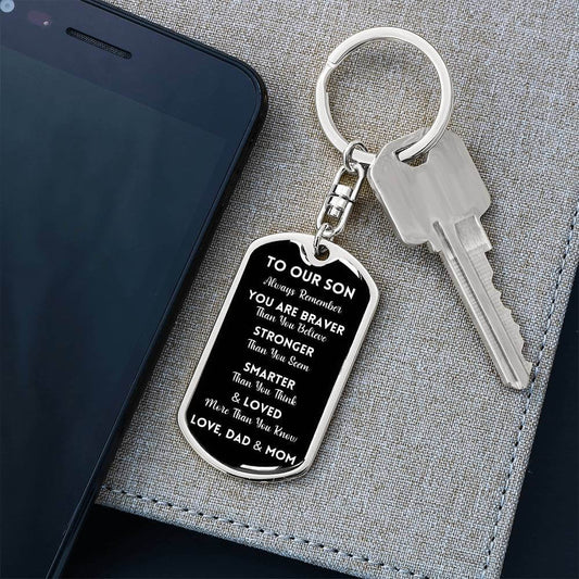 Our Son You Are Braver Dog Tag Keychain | Black | A1022T, A1022TG, G007T, G007TG, lx-G007, PP01-BLK, PT-1011, TNM-1, USER-249647