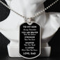 Son You Are Braver Dog Tag Necklace | Black | A1014T, A1014TG, G007T, G007TG, lx-G007, PT-133, TNM-1, USER-249647