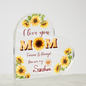 I Love You Mom You Are My Sunshine Printed Heart Acrylic Plaque