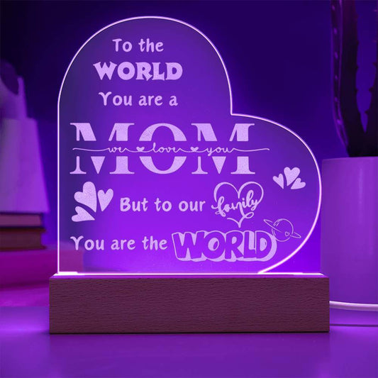 You are the World Mom Engraved Acrylic Heart Plaque